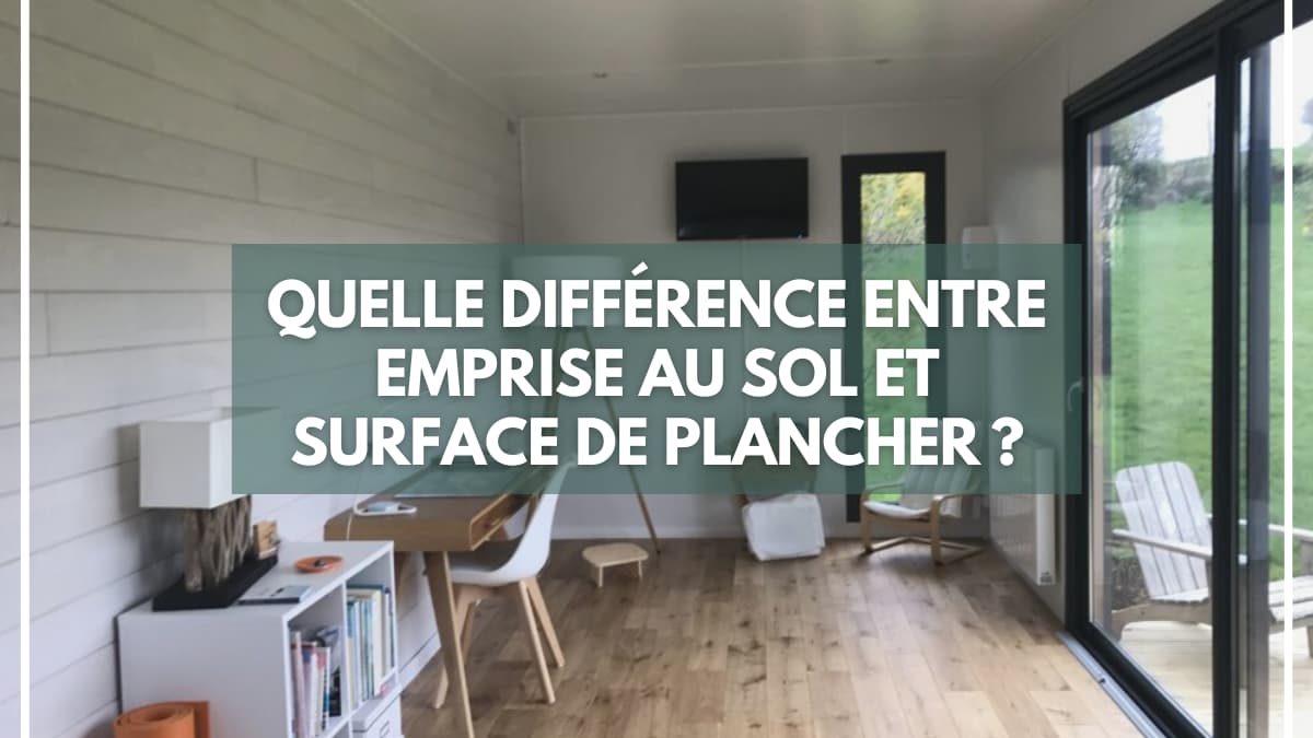Quelle différence entre emprise au sol et surface de plancher ?